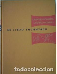 Libros: MI LIBRO ENCANTADO Volumen IX Grandes hombres grandes haza&ntilde;as - Varios Autores