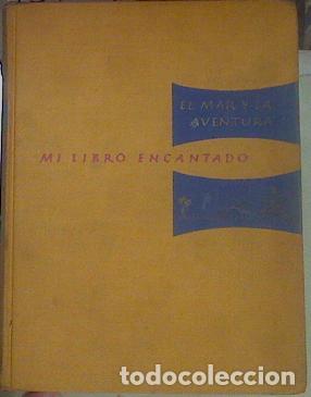 Libros: MI LIBRO ENCANTADO Volumen VII El mar y la aventura - Varios Autores