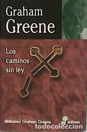 Libros: LOS CAMINOS SIN LEY - Greene,Graham