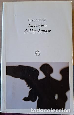 Libros: LA SOMBRA DE HAWKSMOOR - Ackroyd,Peter