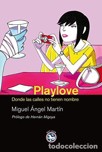 Libri di seconda mano: PLAYLOVE DONDE LAS CALLES NO TIENEN NOMBRE - Mart&iacute;n,Miguel &Aacute;ngel