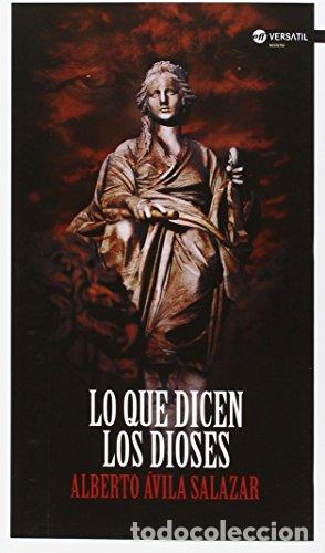 Libri di seconda mano: LO QUE DICEN LOS DIOSES - &Aacute;vila Salazar,Alberto
