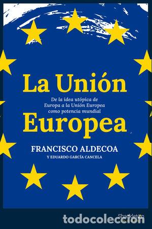 Libros: LA UNI&Oacute;N EUROPEA - Aldecoa,Francisco - Foto 1