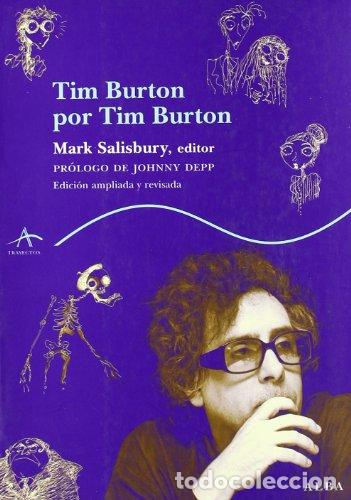 Libros: TIM BURTON POR TIM BURTON Edici&oacute;n ampliada y revisada. - Salisbury,Mark