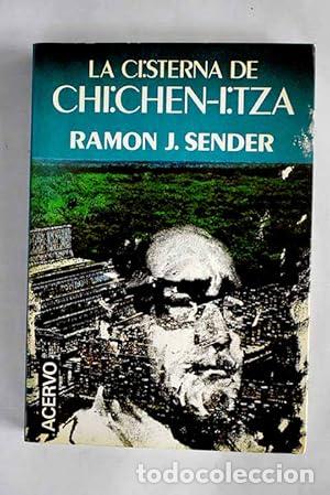 Libros: LA CISTERNA DE CHICHEN ITZA - Sender,Ram&oacute;n J.