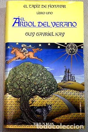Libros: EL ARBOL DEL VERANO Fionavar 1 - Kay,Guy Gavriel