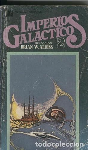 Libros: IMPERIOS GAL&Aacute;CTICOS 2 - Aldiss,Brian W. (Seleccionador) - Foto 1