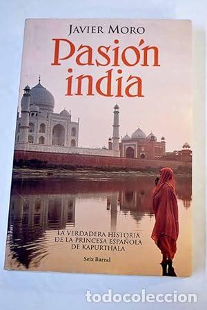 Libros: PASI&Oacute;N INDIA 1&ordf; Edici&oacute;n - Moro,Javier - Foto 1