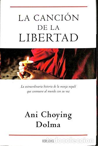 Libros: LA CANCI&Oacute;N DE LA LIBERTAD - Choying Dolma,Ani