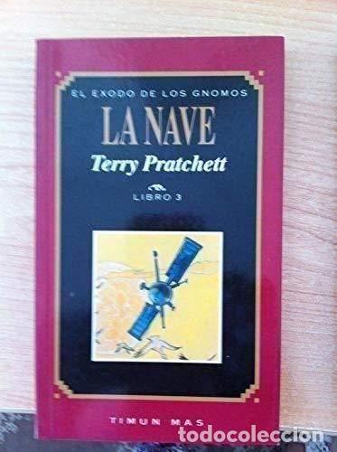 books: LA NAVE El &eacute;xodo de los gnomos. Libro 3 - Pratchett,Terry
