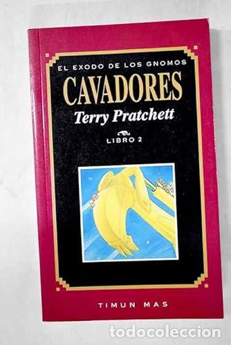 Libros: CAVADORES El &eacute;xodo de los gnomos. Libro 2 - Pratchett,Terry