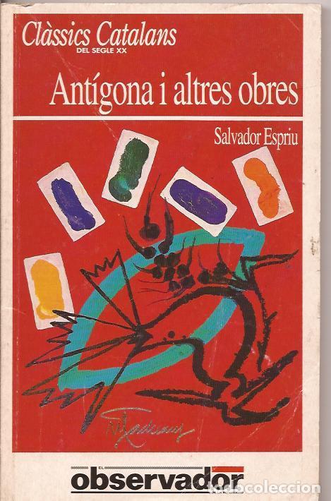 Libros: ANT&Iacute;GONA I ALTRES OBRES - Espriu,Salvador
