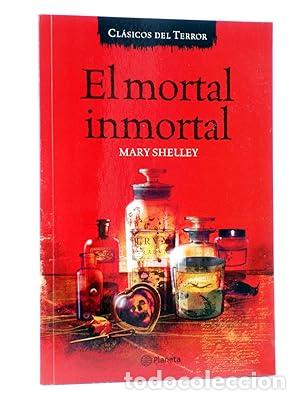Libros: EL MORTAL INMORTAL - Shelley,Mary Wollstonecraft