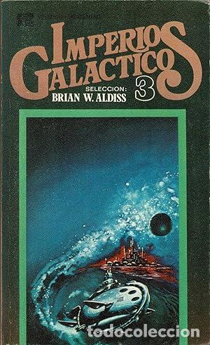 Libros: IMPERIOS GAL&Aacute;CTICOS 3 - Aldiss,Brian W. (Seleccionador)
