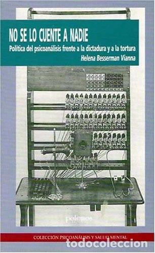 Libros: No se lo cuente a nadie pol&iacute;tica del psicoan&aacute;lisis frente a - Helena Besserman Vianna