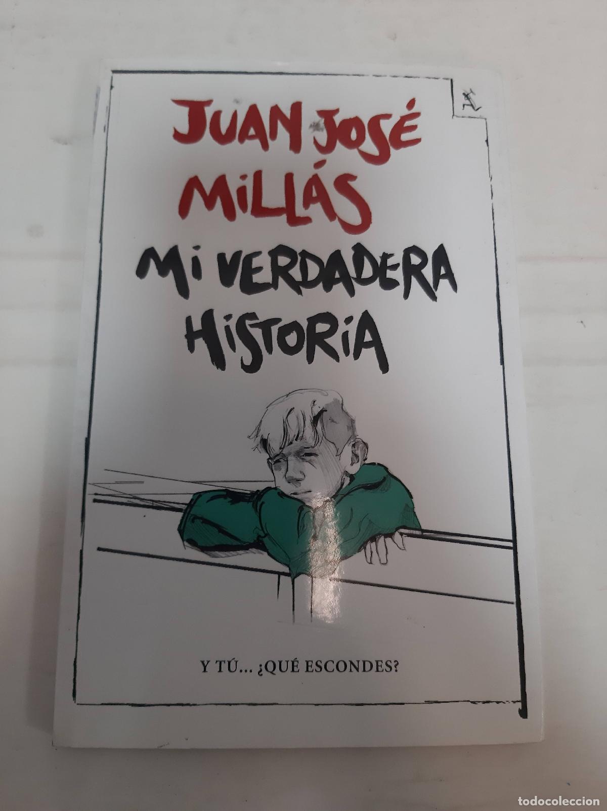 Libros: Mi Verdadera Historia Y Tu Que Escondes - Mill&aacute;s, Juan Jos&eacute;