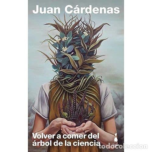 Libros: Volver a comer del &aacute;rbol de la ciencia - Juan Sebasti&aacute;n C&aacute;rdenas