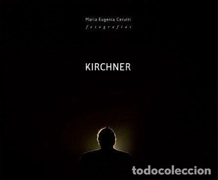 Libros: Kirchner - Maria Eugenia Cerutti - Maria Eugenia Cerutti