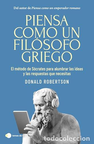 Libros: Piensa como un fil&oacute;sofo griego. El m&eacute;todo S&oacute;crates para alumbrar las ideas y las respuestas que nece