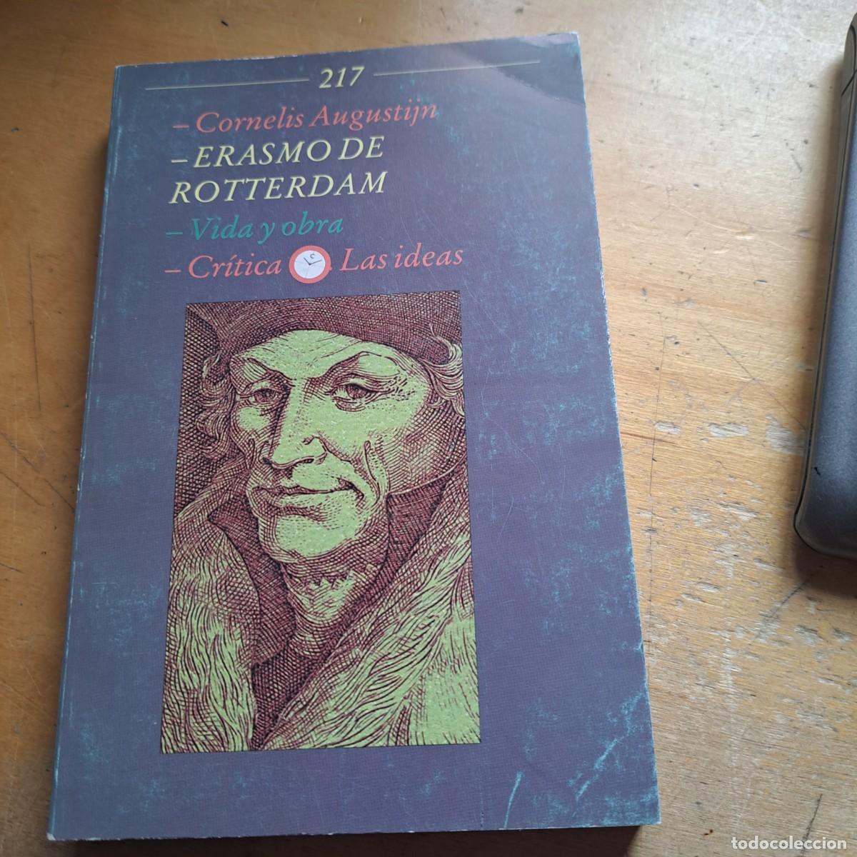 Libros: ERASMO DE ROTTERDAM VIDA Y OBRA CRITICA LAS IDEAS Cornelis Augustijn Editorial Cr&iacute;tica. 1990. 1&ordf; ed