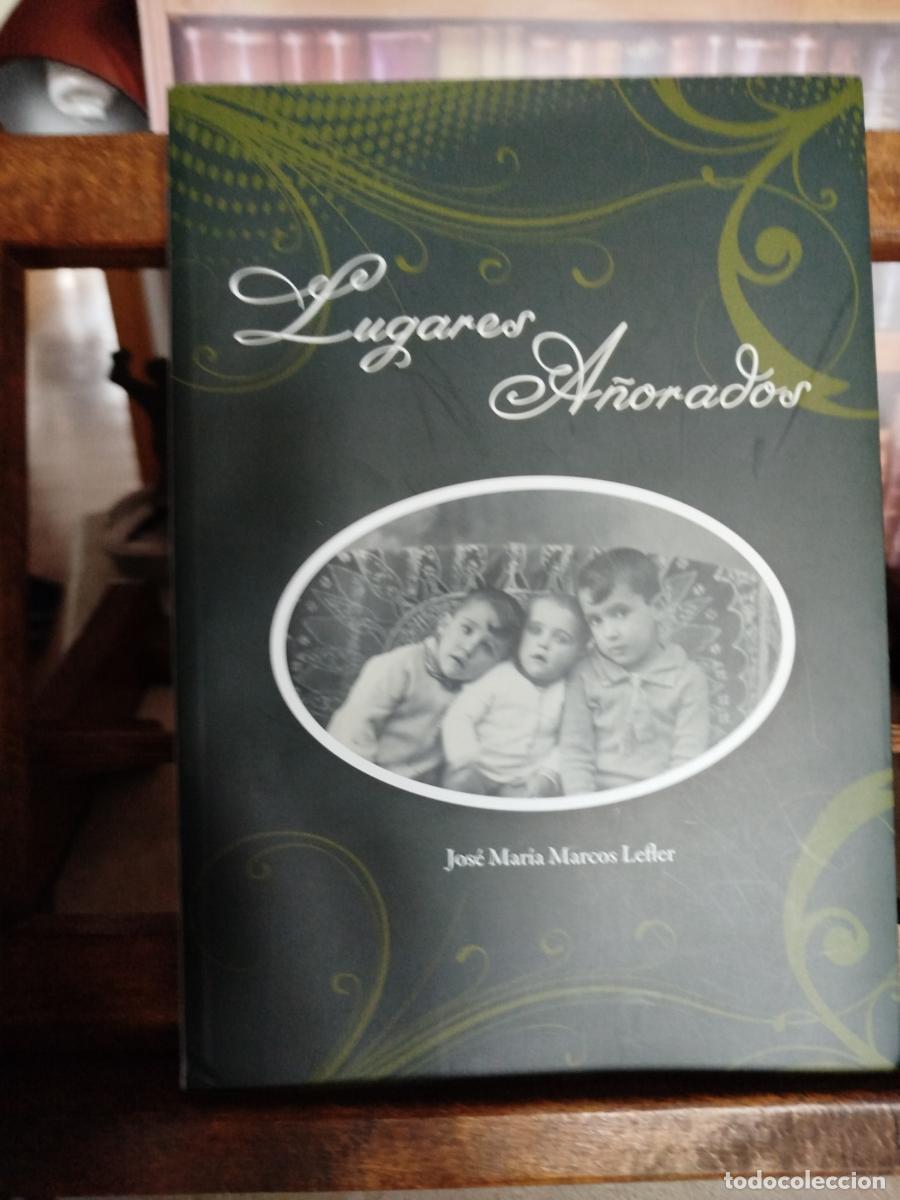 Libros: Lugares a&ntilde;orados - Marcos Lefler, Jos&eacute; Mar&iacute;a (1923-1987)