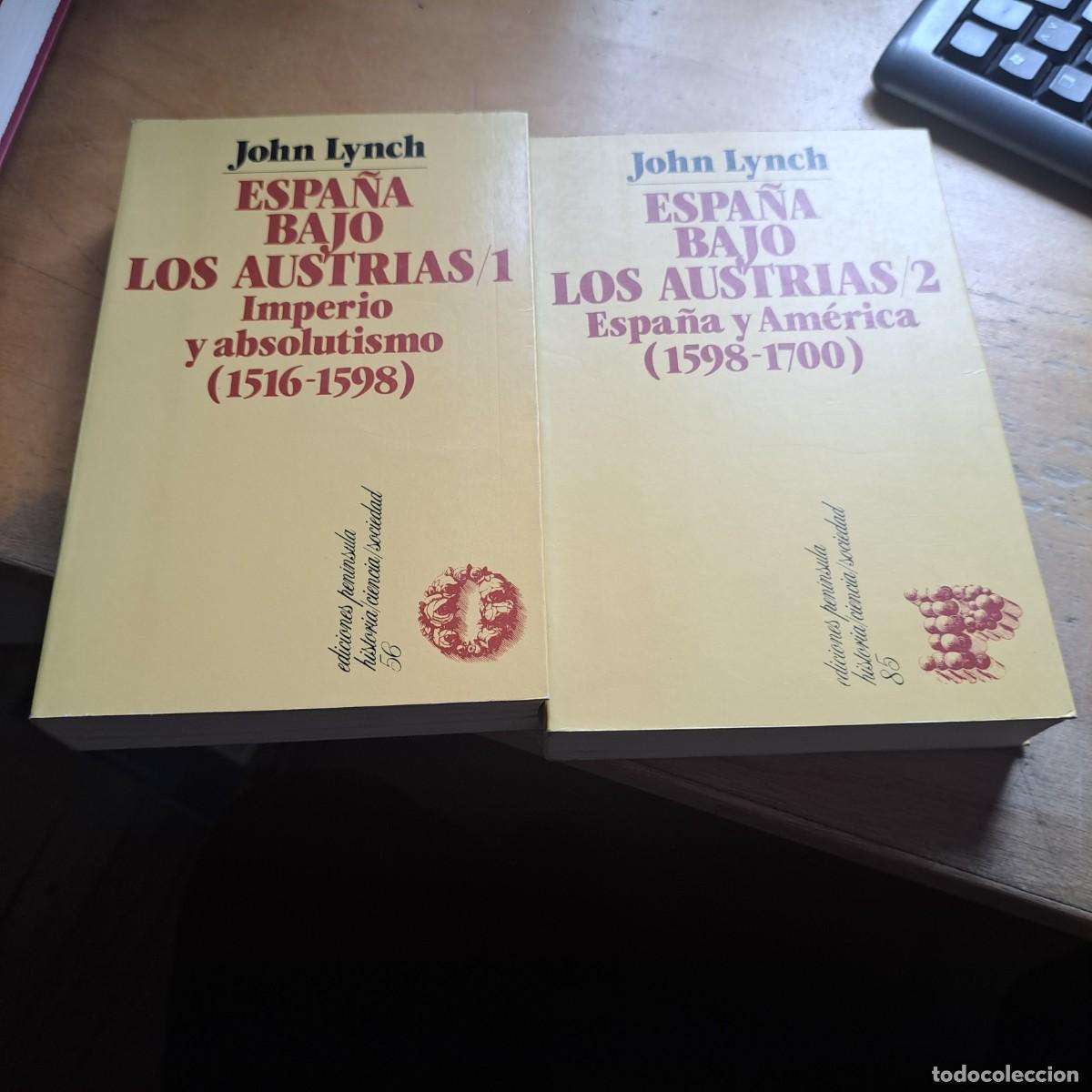 Libros: ESPA&Ntilde;A BAJO LOS AUSTRIAS, 1. IMPERIO Y ABSOLUTISMO (1516-1598) 2. ESPA&Ntilde;A Y AMERICA 1598-1700JOHN LYN