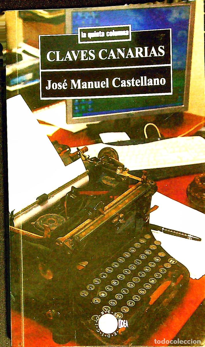 Libros: CLAVES CANARIAS - JOS&Eacute; MANUEL CASTELLANO - 2009 - TENERIFE - CANARIAS FIRMADO