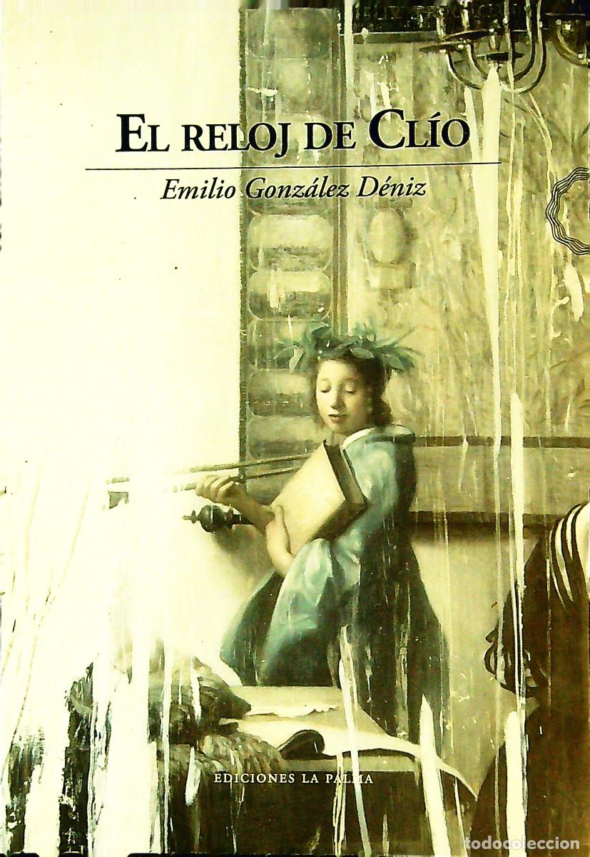 Libros: EL RELOJ DE CL&Iacute;O - EMILIO GONZ&Aacute;LEZ D&Eacute;NIZ - 2020 - Foto 1