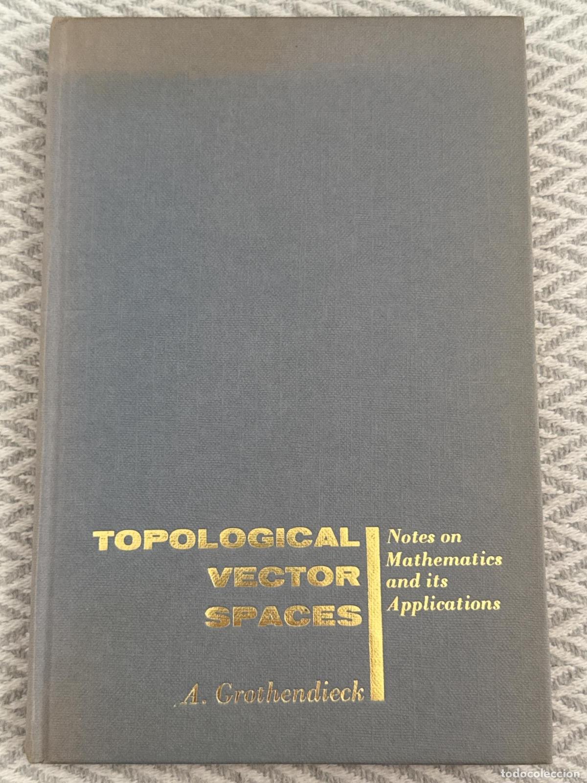 B&uuml;cher: Topological vector spaces - A. Grothendieck