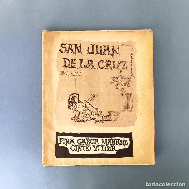Libros: San Juan de la Cruz. 1591 - 1991. - Garc&iacute;a Marruz, Fina. Cintio Vitier.