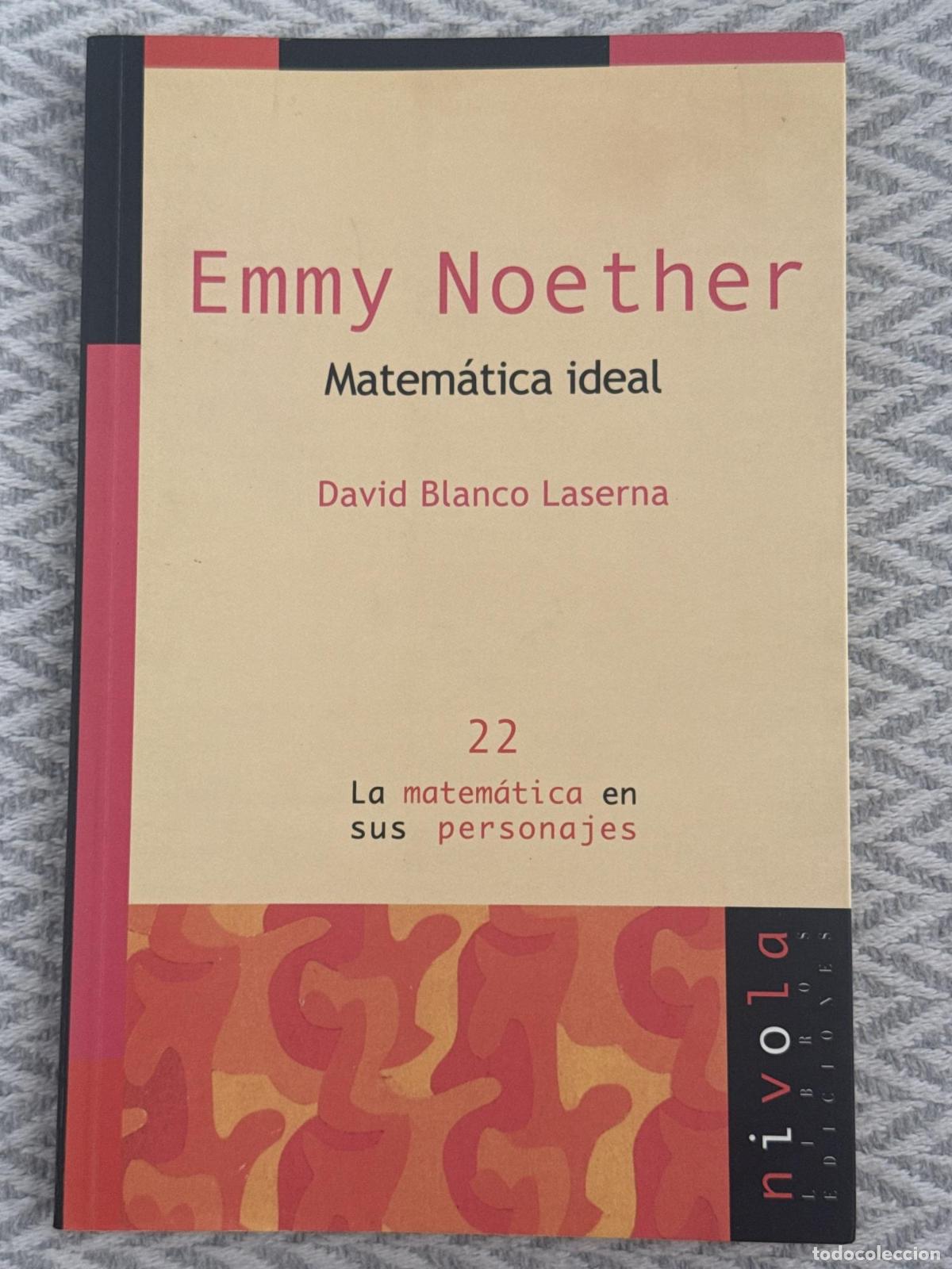 Libros: Emmy Noether, matem&aacute;tica ideal - Blanco Laserna, David