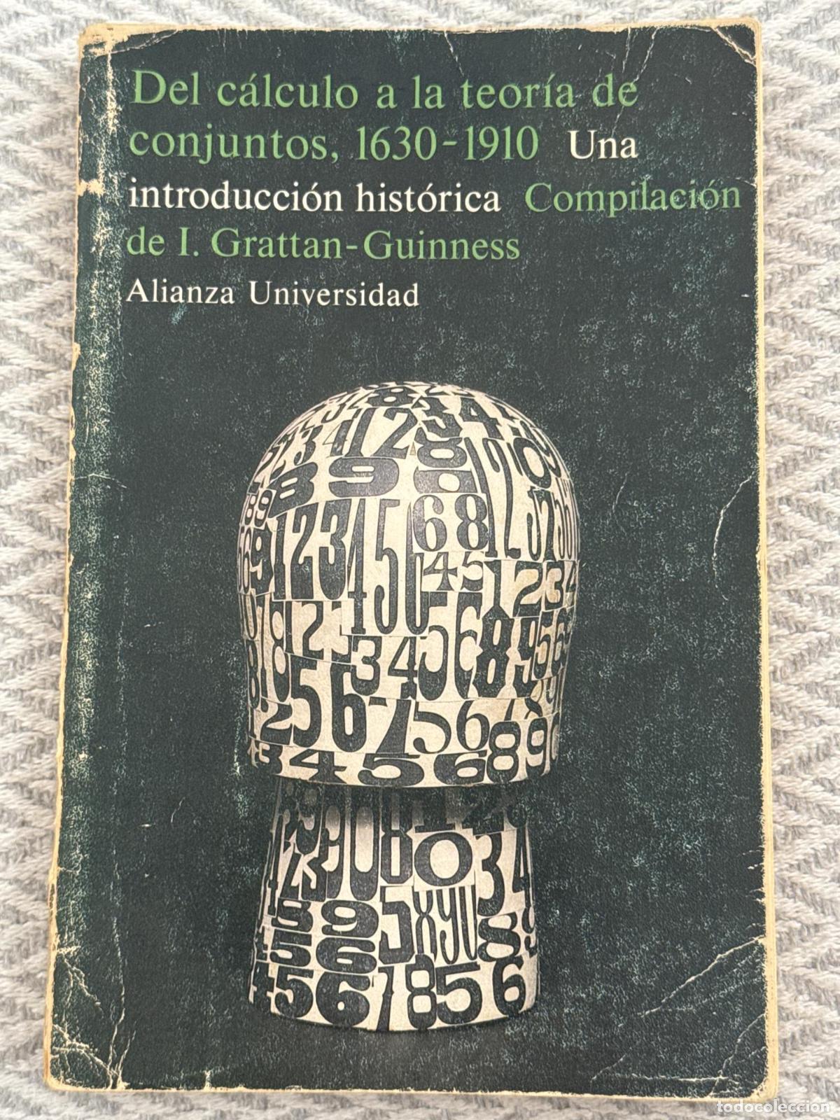 Libros: Del c&aacute;lculo a la teor&iacute;a de conjuntos (1630-1910) Una introducci&oacute;n hist&oacute;rica - I. Grattan-Guinness