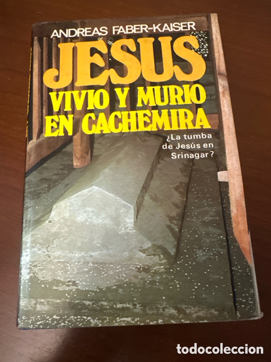books: JESUS VIVIO Y MURIO EN CACHEMIRA. ANDREAS FABER-KAISER. 1976. PAGS : 309.
