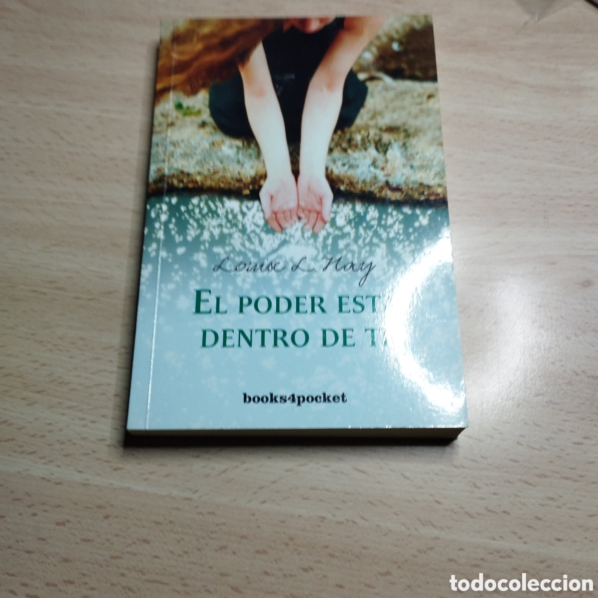 Libros: El poder est&aacute; dentro de t&iacute;. Louise L. Hay. 2007. Ediciones Urano 1&ordf; Edici&oacute;n de bolsillo
