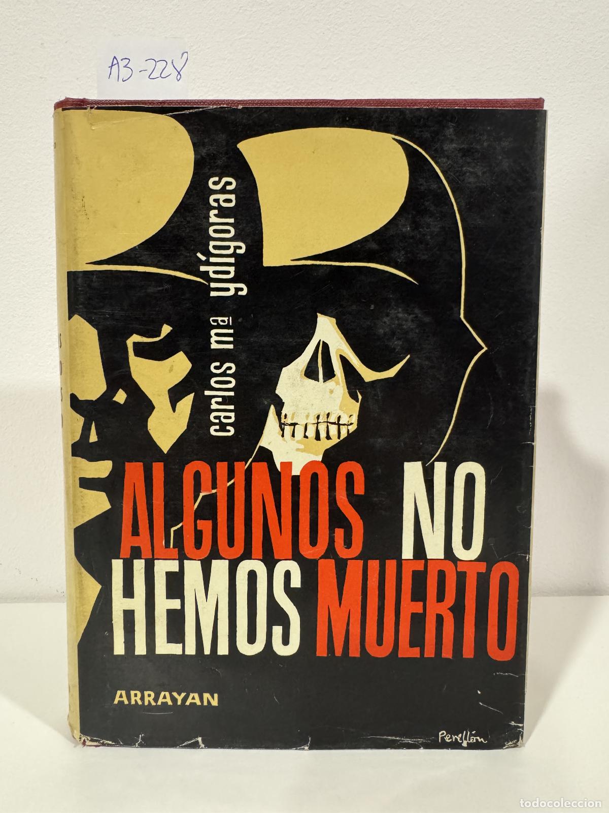 Libros: YD&Iacute;GORAS, Carlos M&ordf;. - Algunos no hemos muerto.