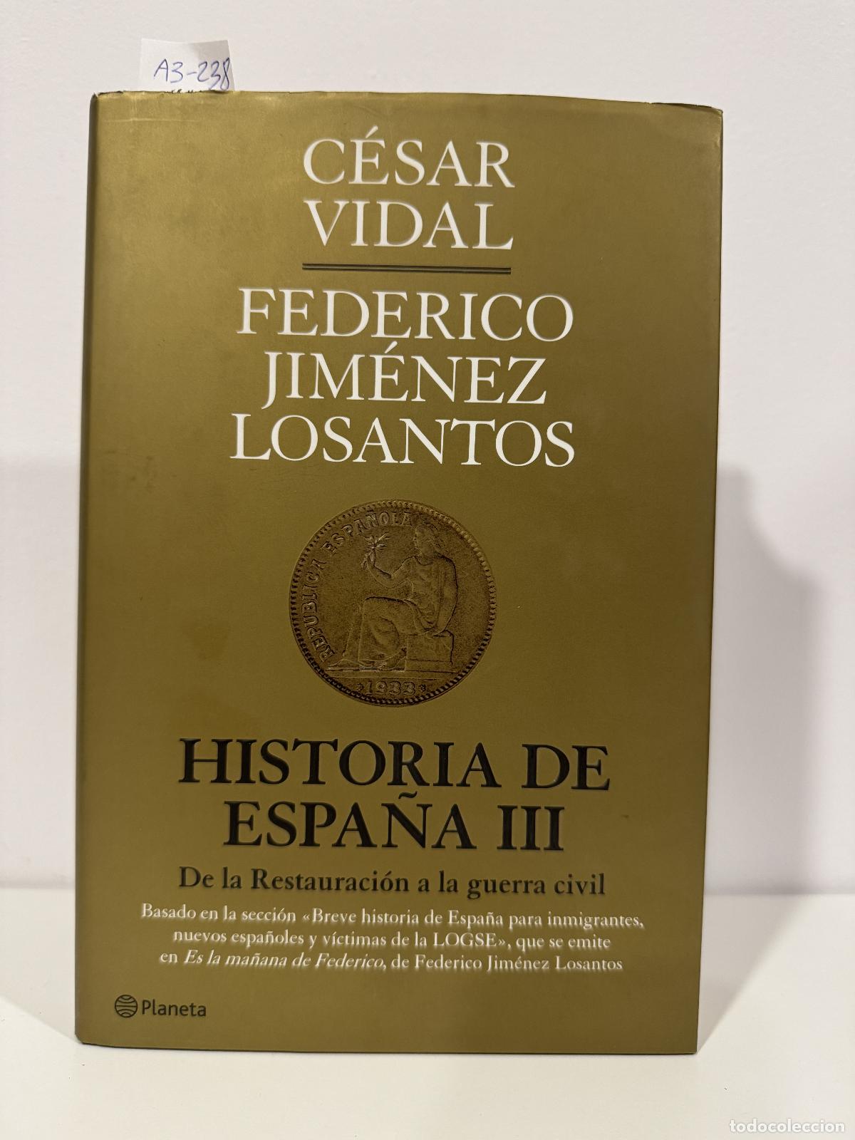 Libros: VIDAL, C&eacute;sar; JIM&Eacute;NEZ LOSANTOS, Federico. - Historia de Espa&ntilde;a III. De la Restauraci&oacute;n a la Guerra C