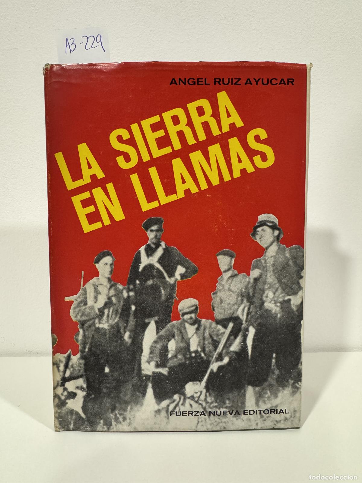 Libros: RUIZ AY&Uacute;CAR, &Aacute;ngel. - La sierra en llamas.