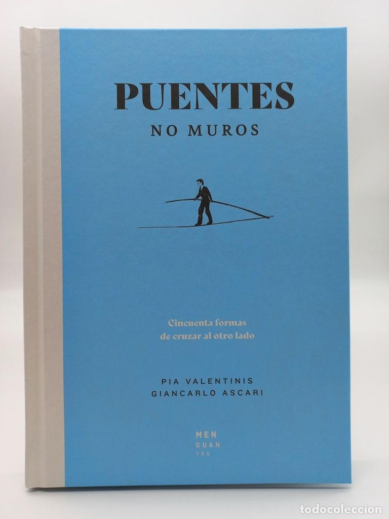 books: VALENTINIS, Pia. GIANCARLO, Ascari. - Puentes, no muros. Cincuenta formas de cruzar al otro lado.