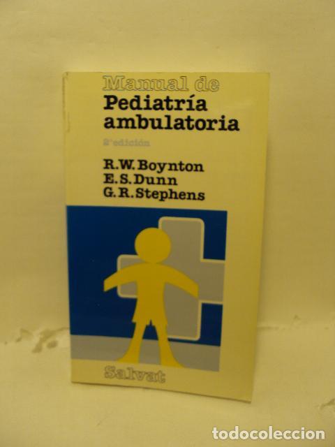 B&uuml;cher: MANUAL DE PEDIATR&Iacute;A AMBULATORIA - Rose W. Boynton, Elisabeth Dunn y G.R. Stephens