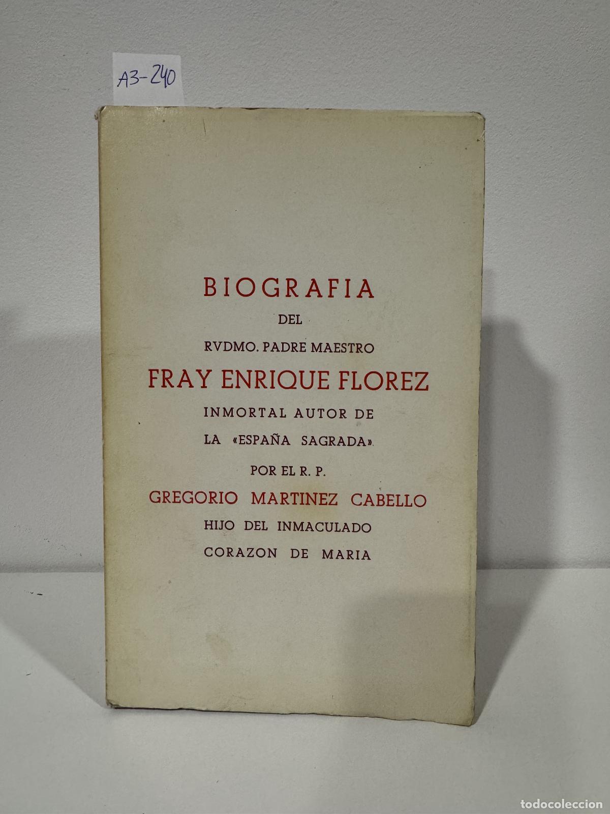 Libros: MART&Iacute;NEZ CABELLO, Gregorio. - Biograf&iacute;a del Rvdmo, Padre Maestro Fray Enrique Florez, inmortal autor