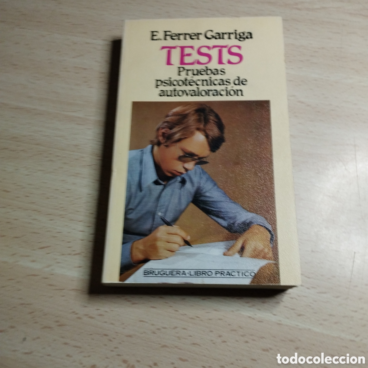 Livros em segunda m&atilde;o: Tests. Pruebas psicot&eacute;cnicas de autovaloracion. E. Ferrer Garriga. 1984. Bruguera. 1&ordf; Edici&oacute;n.