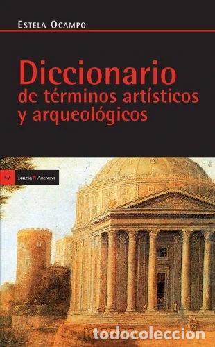 Livres: Diccionario de t&eacute;rminos art&iacute;sticos y arqueol&oacute;gicos- 9788474261912