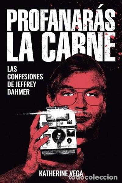 B&uuml;cher: Profanar&aacute;s la carne: Las confesiones de Jeffrey Dahmer- 9798370500091