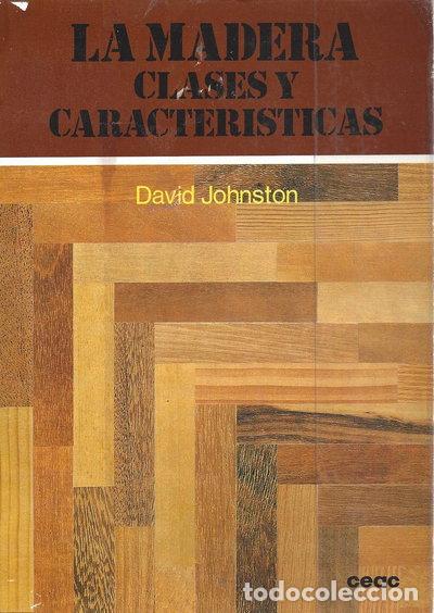 B&uuml;cher: La madera. Clases y caracter&iacute;sticas- 9788432975165