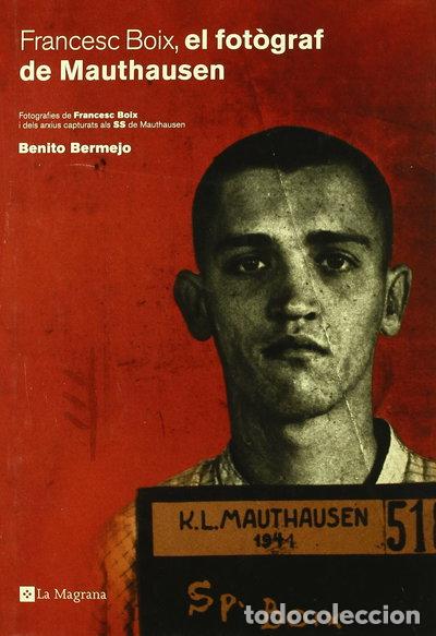 Libros: Francesc Boix, el fot&ograve;graf de Mauthausen- 9788482643854
