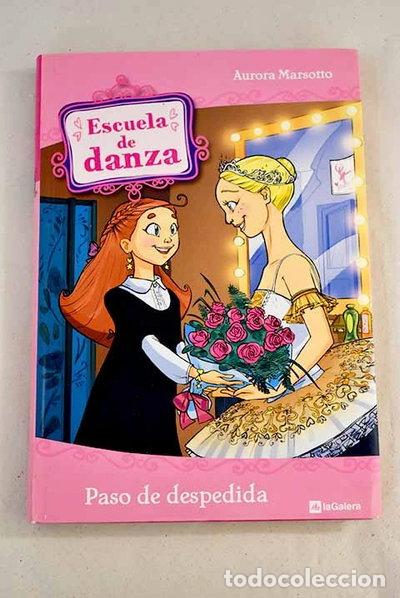 Libros: Escuela de danza 10. Paso de despedida- 9788424637729