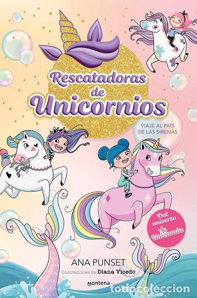 Libros: Rescatadoras de Unicornios 1 - Viaje al pa&iacute;s de las sirenas- 9788419501295