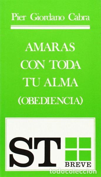 Libros: Amar&aacute;s con toda tu alma- 9788429307238
