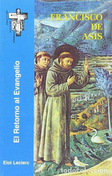Libros: Francisco de As&iacute;s: El retorno al Evangelio- 9788472401297