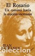 Libros: El Rosario: un Camino Hacia la Oraci&oacute;n Incesante- 9788427708105